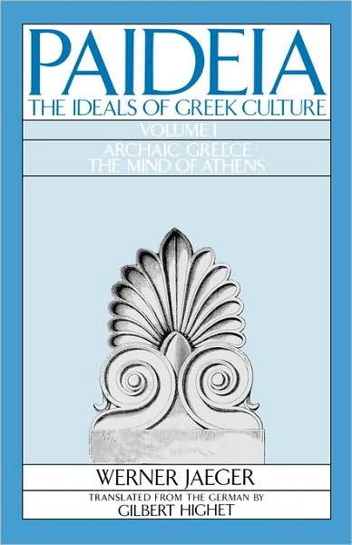 Paideia: The Ideals of Greek Culture: