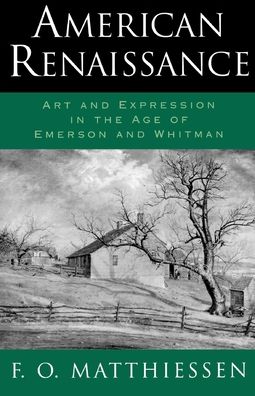 American Renaissance: Art and Expression in the Age of Emerson and Whitman