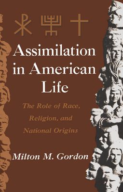Assimilation in American Life: The Role of Race, Religion and National Origins