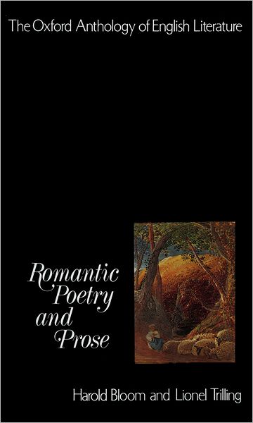 The Oxford Anthology of English Literature: Volume IV: Romantic Poetry and Prose