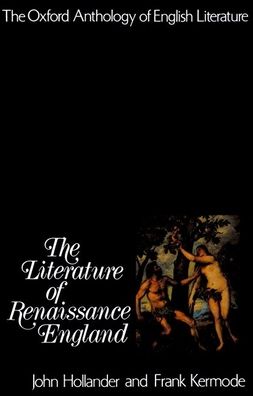 The Oxford Anthology of English Literature: Volume II: The Literature of Renaissance England