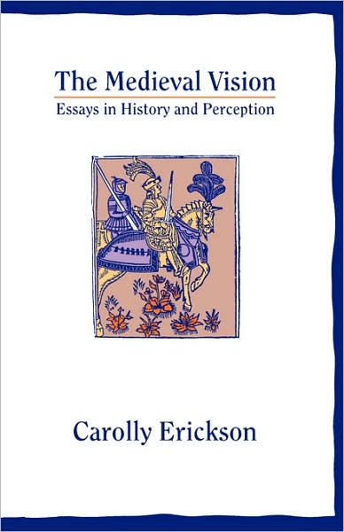 Medieval Vision: Essays in History and Perception