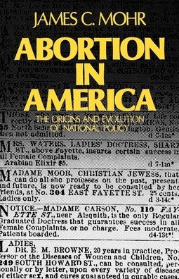 Abortion in America: The Origins and Evolution of National Policy