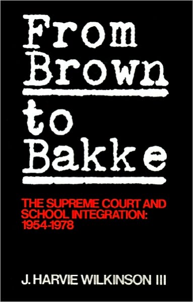 From Brown to Bakke: The Supreme Court and School Integration, 1945-1978