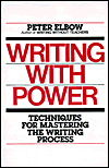 Writing with Power: Techniques for Mastering the Writing Process