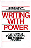Writing with Power: Techniques for Mastering the Writing Process