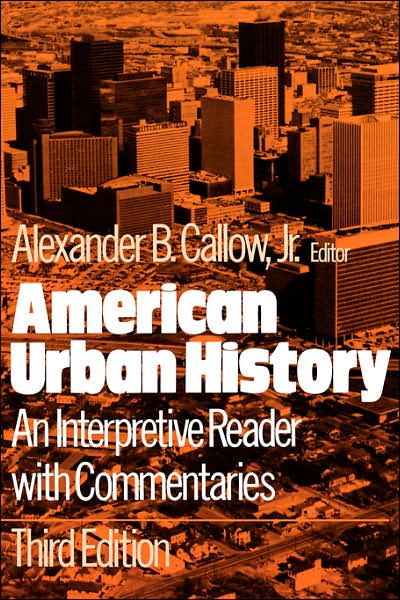 American Urban History: An Interpretive Reader with Commentaries