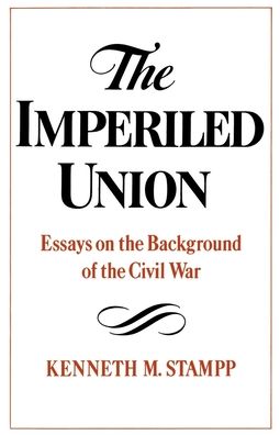 The Imperlied Union: Essays on the Background of the Civil War