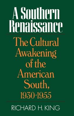A Southern Renaissance: The Cultural Awakening of the American South, 1930-1955