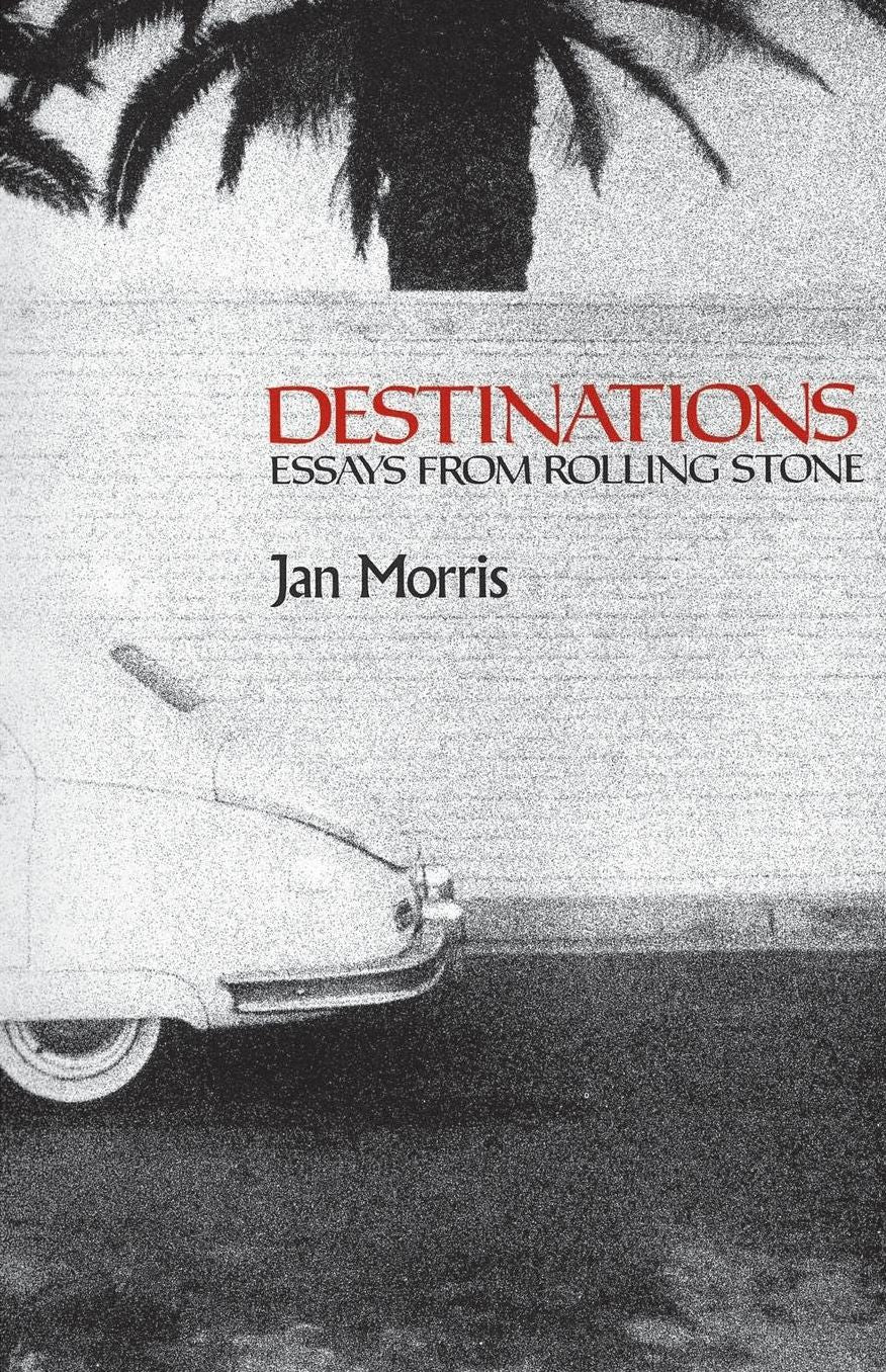 Destinations: Essays from Rolling Stone