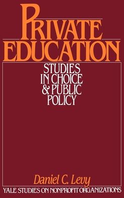 Private Education: Studies in Choice and Public Policy