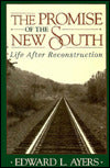 The Promise of the New South: Life after Reconstruction