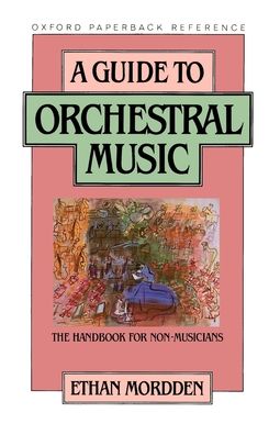 A Guide to Orchestral Music: The Handbook for Non-Musicians