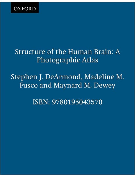 Structure of the Human Brain: A Photographic Atlas
