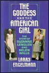 The Goddess and the American Girl: The Story of Suzanne Lenglen and Helen Wills