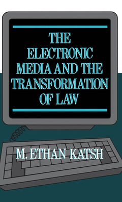 The Electronic Media and the Transformation of Law