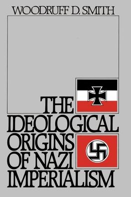 The Ideological Origins of Nazi Imperialism