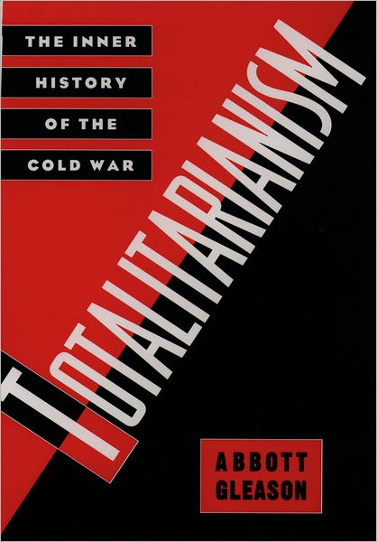 Totalitarianism: The Inner History of the Cold War