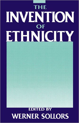 The Invention of Ethnicity
