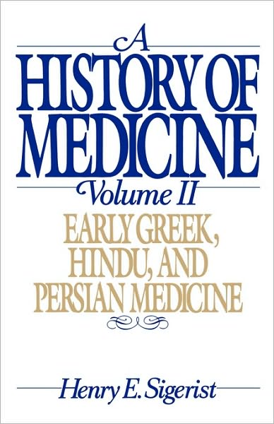 A History of Medicine: Early Greek, Hindu, and Persian Medicine