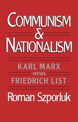 Communism and Nationalism: Karl Marx versus Friedrich List