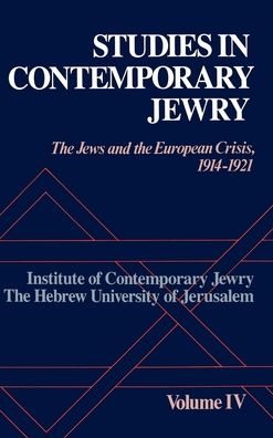 Studies in Contemporary Jewry: The Jews and the European Crisis, 1914-1921
