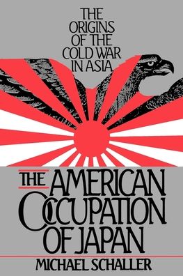 American Occupation of Japan; The Orgins of the Cold War in Asia