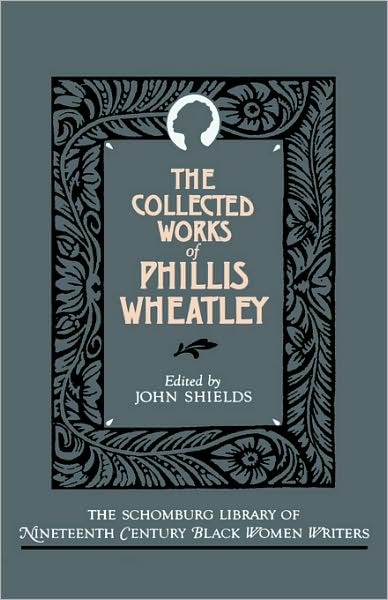The Collected Works of Phillis Wheatley