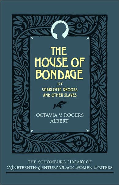 The House of Bondage: Or Charlotte Brooks and Other Slaves