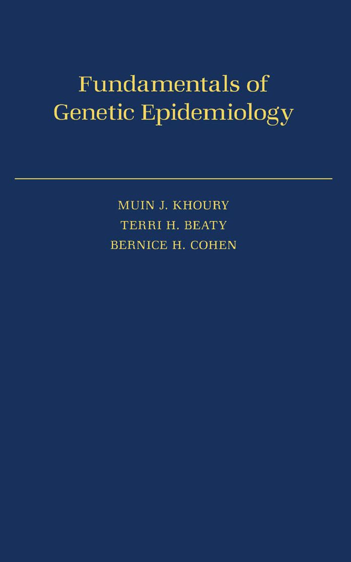 Fundamentals of Genetic Epidemiology (Monographs in Epidemiology and Biostatistics, Volume 22)
