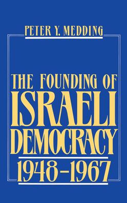 The Founding of Israeli Democracy, 1948-1967