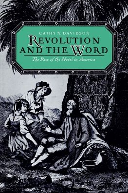 Revolution and the Word; The Rise of the Novel in America