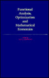 Functional Analysis, Optimization, and Mathematical Economics: A Collection of Papers Dedicated to the Memory of Leonid Vital'evick Kantorovitch