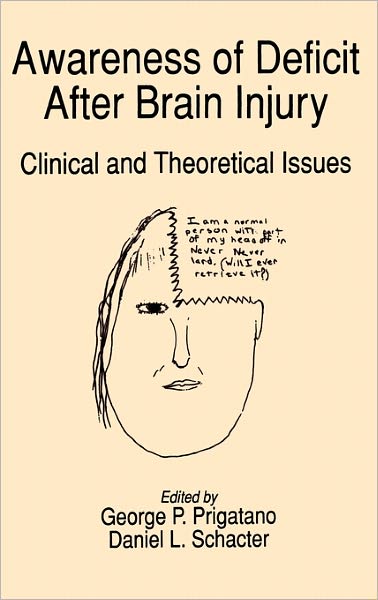 Awareness of Deficit after Brain Injury: Clinical and Theoretical Issues