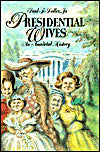 Presidential Wives: An Anecdotal History