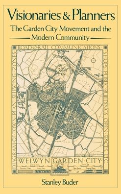 Visionaries and Planners: The Garden City Movement and the Modern Community