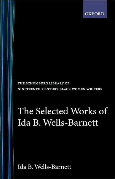The Selected Works Of Ida B. Wells-Barnett