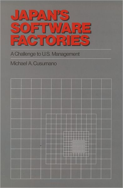 Japan's Software Factories; A Challenge to U.S. Management