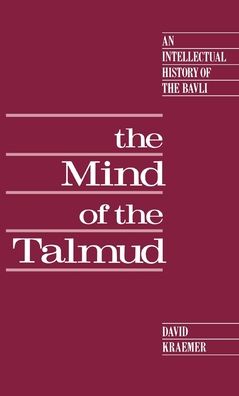 The Mind of the Talmud: An Intellectual History of the Bavli
