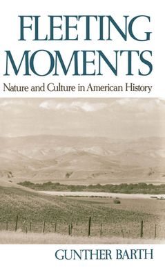 Fleeting Moments: Nature and Culture in American History