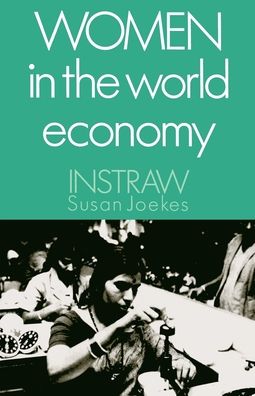 Women in the World Economy: An INSTRAW Study
