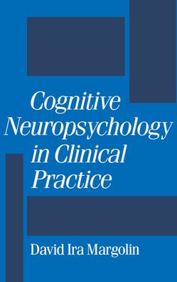 Cognitive Neuropsychology in Clinical Practice