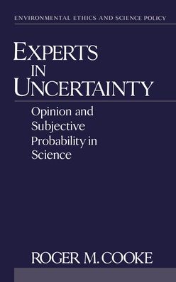 Experts in Uncertainty: Opinion and Subjective Probability in Science