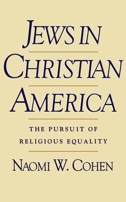 Jews in Christian America: The Pursuit of Religious Equality
