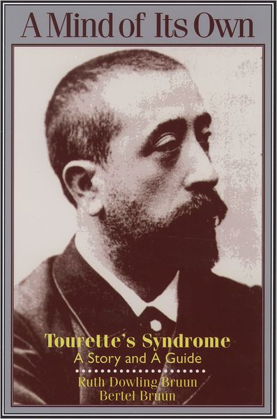 A Mind of its own: Tourette's Syndrome: A Story and a Guide