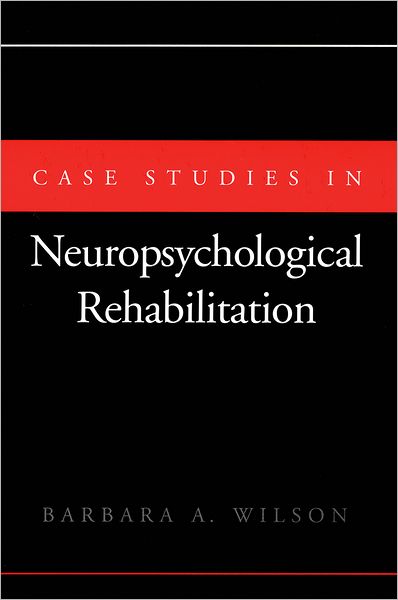 Case Studies in Neuropsychological Rehabilitation