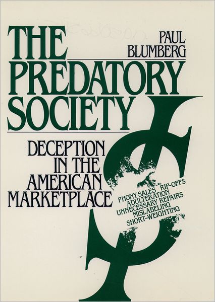 The Predatory Society: Deception in the American Marketplace
