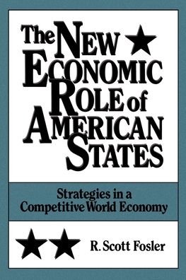 The New Economic Role of American States: Strategies in a Competitive World Economy