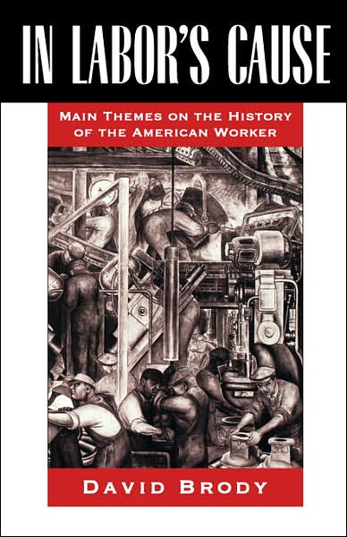 In Labor's Cause: Main Themes on the History of the American Worker