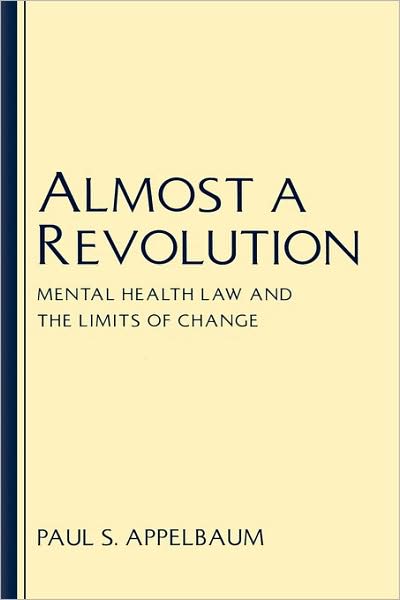 Almost a Revolution: Mental Health Law and the Limits of Change